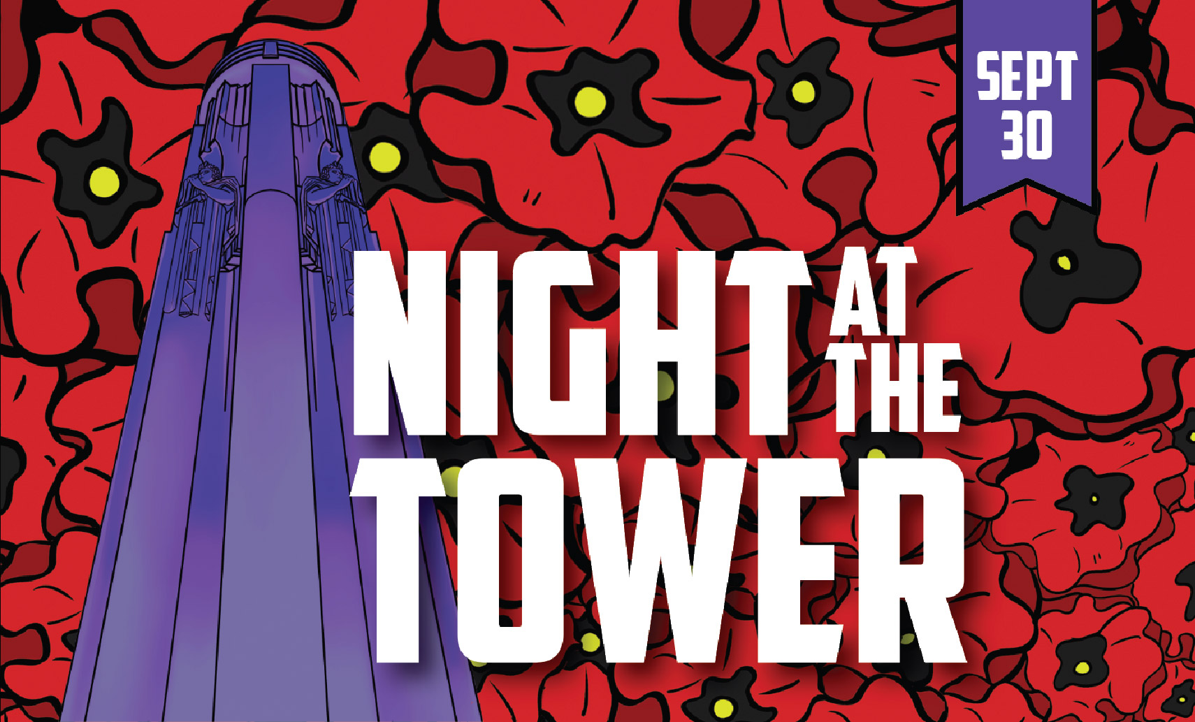 Image: Stylized purple graphic of the Liberty Memorial Tower over a background of red poppies. Text: 'Night at the Tower / Sept. 30'