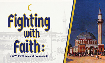 Image: A painting of a red brick mosque with a dome and a minaret. Text in blue and gold: Fighting with Faith: a WWI POW Camp of Propaganda
