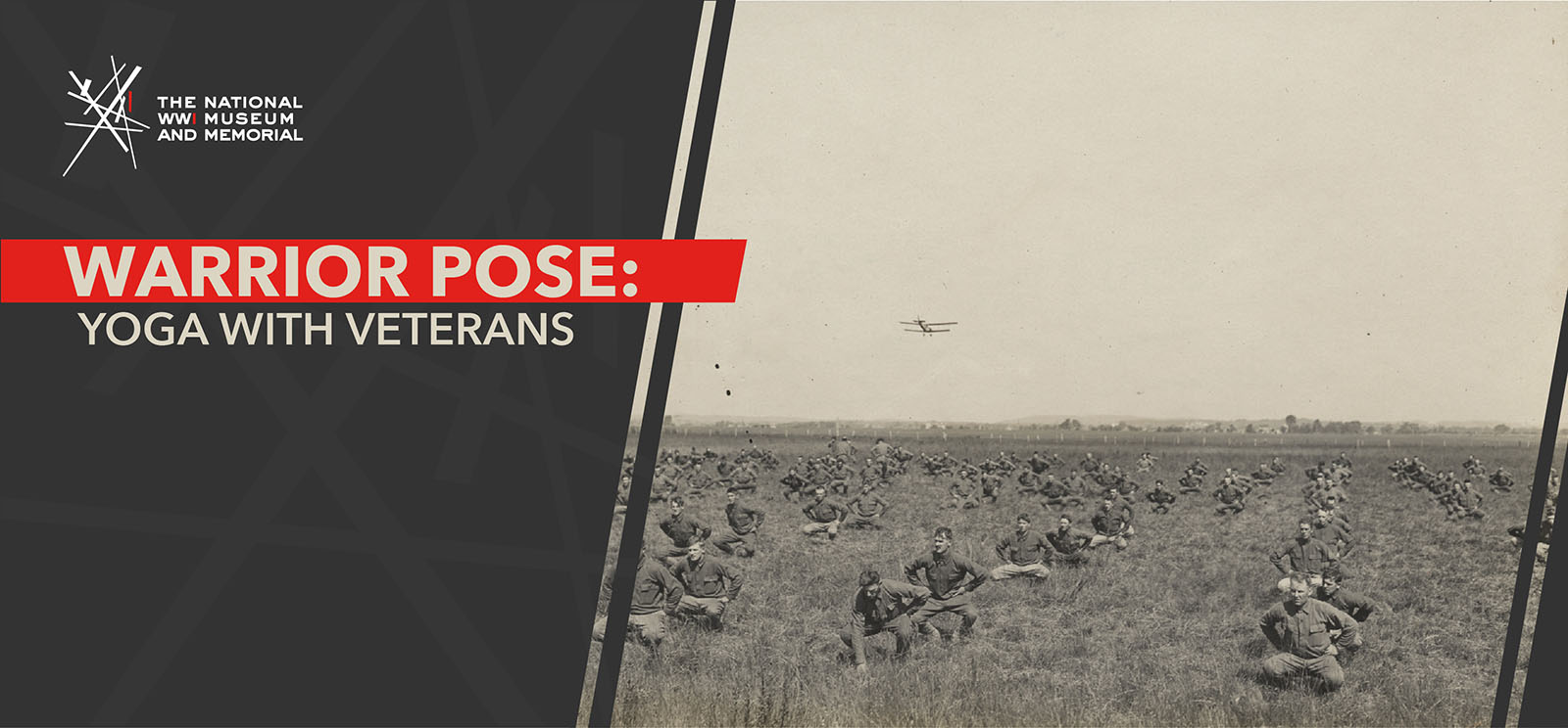 Image: Black and white photo of rows of young men in WWI exercise uniforms doing stretches in a field. Text: 'Warrior Pose / Yoga with Veterans'