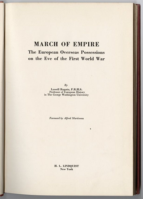 Scan of the title page of a book: 'MARCH OF EMPIRE / The European Overseas Possessions on the Eve of the First World War / by Lowell Ragatz, F.R.H.S. / Professor of European History / in The George Washington University'