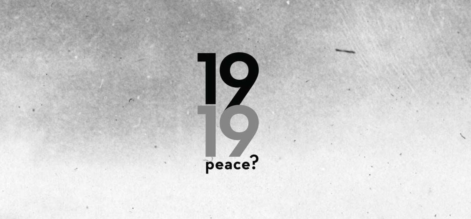 Black and white scratched gradient background. Black and gray text that reads 1919 Peace?