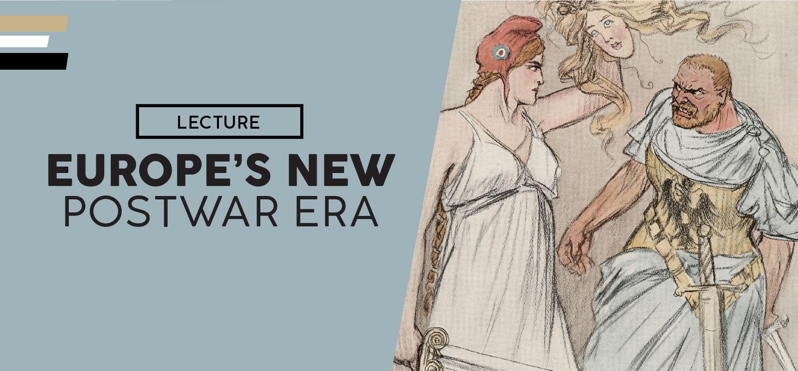 Background image: A female figure in a toga raises a severed head angrily against a male figure in a toga. Text: Lecture / Europe's New Postwar Era