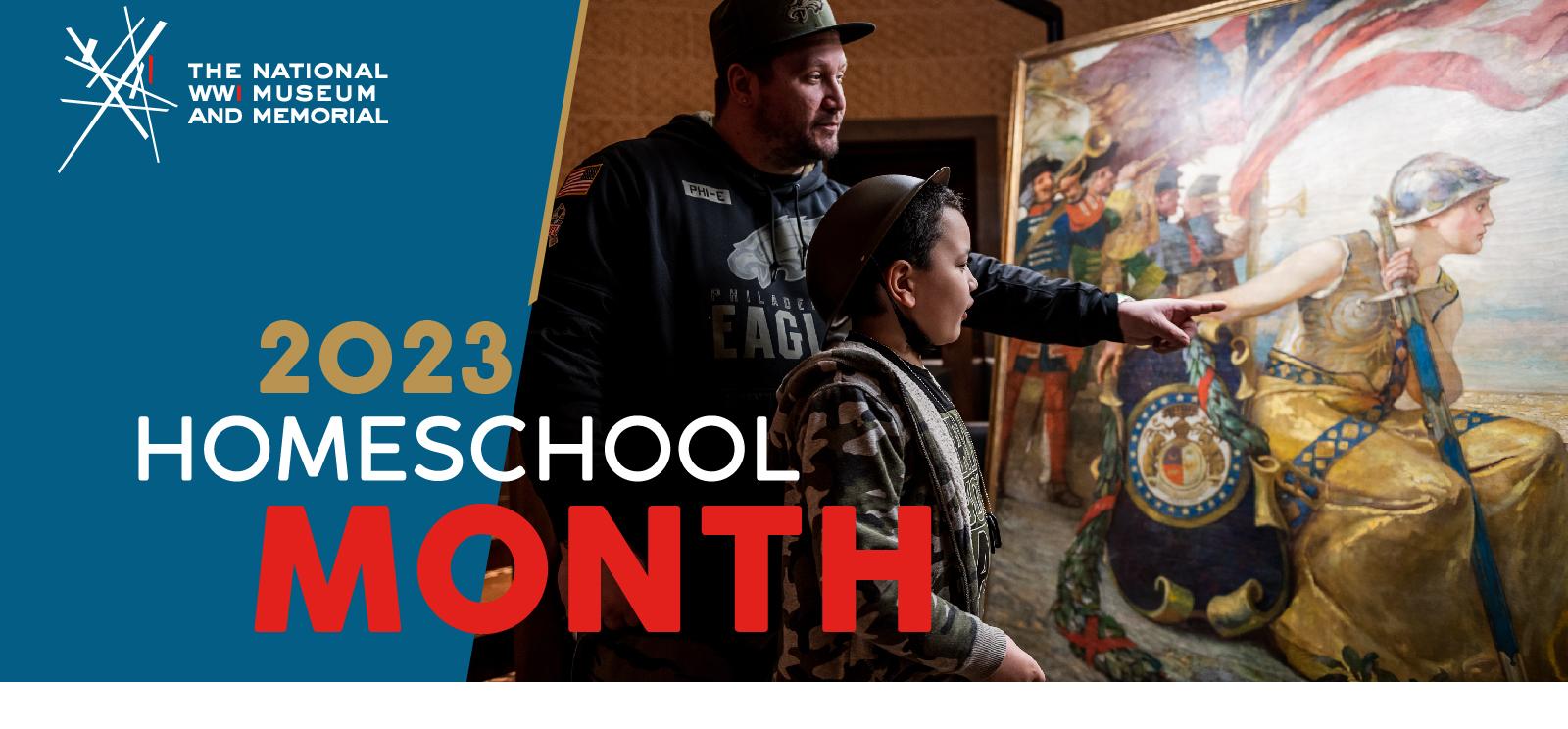 Image: Modern photograph of a man and a child viewing a painting. The painting depicts a mythological woman wearing a doughboy helmet leading a group of mythological figures. The man is pointing out to the child that they are wearing the same helmet as the woman in the painting. Text: 2023 Homeschool Month