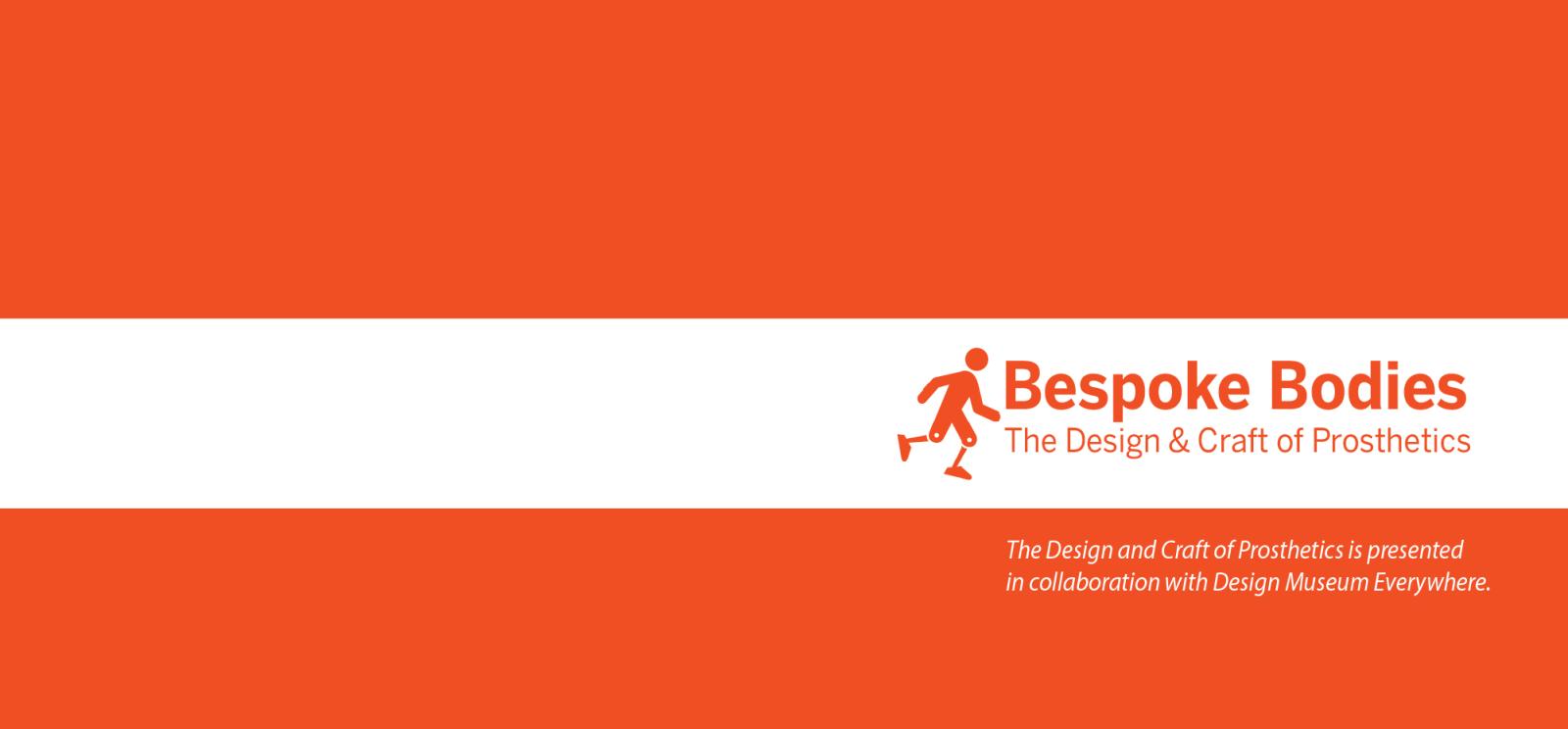 Bespoke Bodies: The Design & Craft of Prosthetics