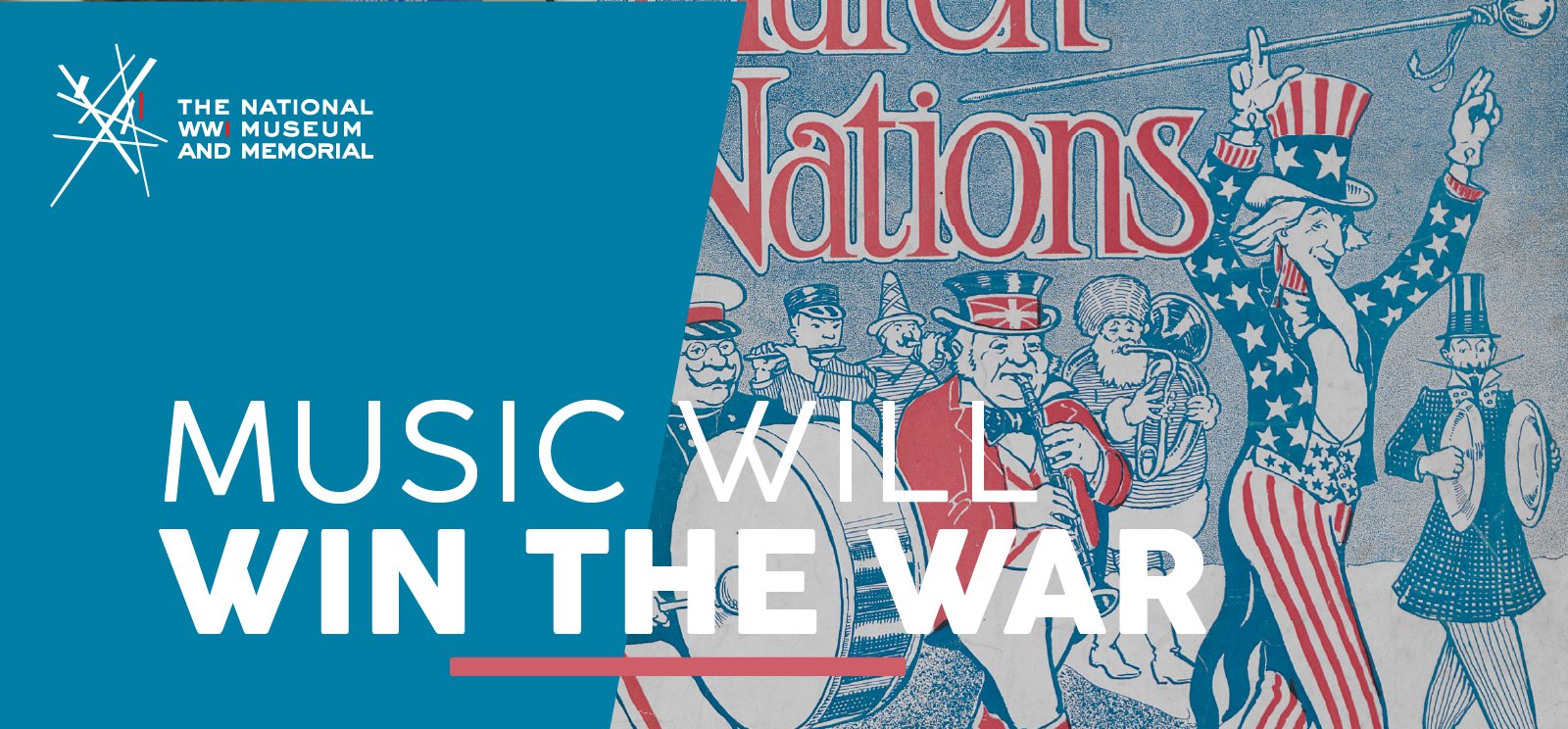 Image: Cartoon drawing in red, white and blue colors of Uncle Sam leading a marching band along. Text: 'Music Will Win The War'