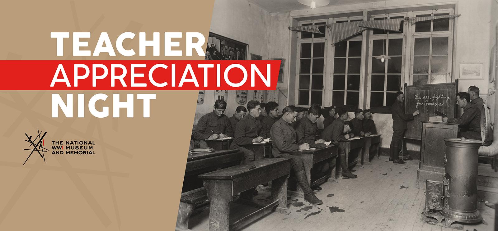 Image: Black and white photograph of WWI soldiers in a classroom with several instructors at the front near a chalkboard. Text: 'Teacher Appreciation Night'
