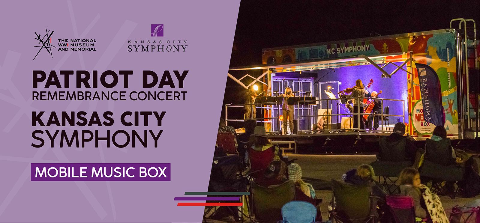 Image: Modern photograph of a portable stage on wheels, lit up at night, with several musicians playing cellos and violins on the stage. Text: Patriot Day Remembrance Concert / Kansas City Symphony / Mobile Music Box