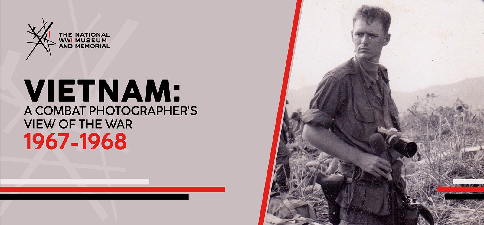 Image: black and white photograph of a young white man in 1960s military uniform standing in a scrubby field, looking over his right shoulder. He is carrying a handheld microphone and a film camera with a long-range lens. Text: 'Vietnam: / A combat photographer's view of the war / 1967-1968'