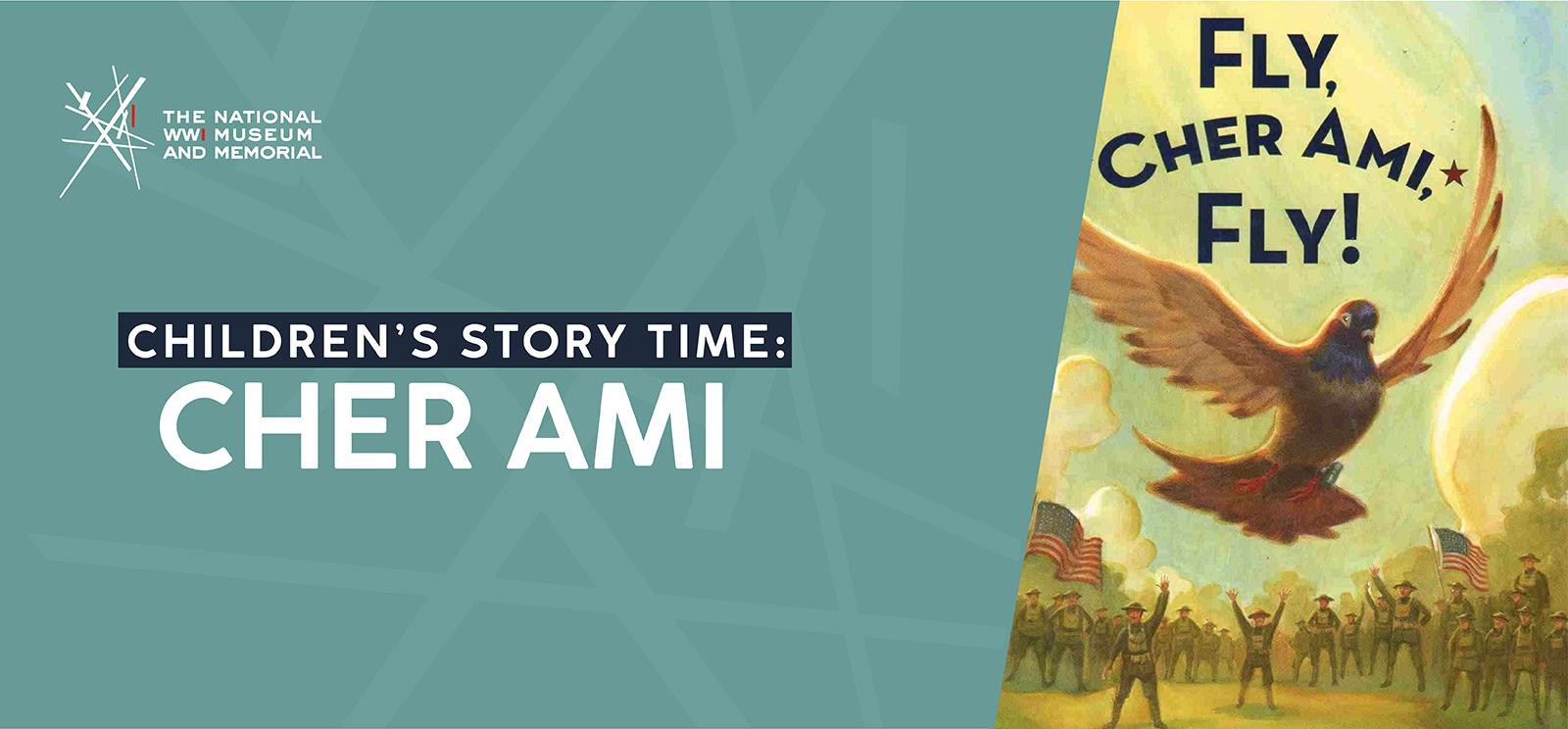 ရုပ်ပုံ- စစ်သားများက အဝေးမှ ရွှင်လန်းနေချိန်တွင် ရှေ့ပိုင်း၌ ပျံသန်းနေသော ခိုတစ်ကောင်ကို သရုပ်ဖော်ထားသည့် ကလေးရုပ်ပြစာအုပ်၏ မျက်နှာဖုံး။ မျက်နှာဖုံးတွင် စာသား- 'Fly, Cher Ami, Fly!' ဂရပ်ဖစ်ပေါ်တွင် စာသား- 'ကလေးများ၏ ပုံပြင်အချိန်: / Cher Ami'