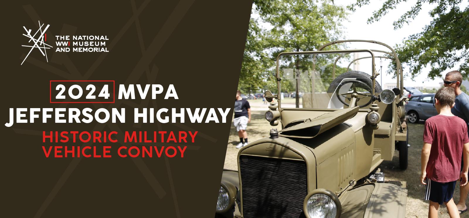 Image: Modern photograph of a WWI-era military truck displayed on the museum grounds. Text: '2024 MVPA Jefferson Highway Historic Military Vehicle Convoy'