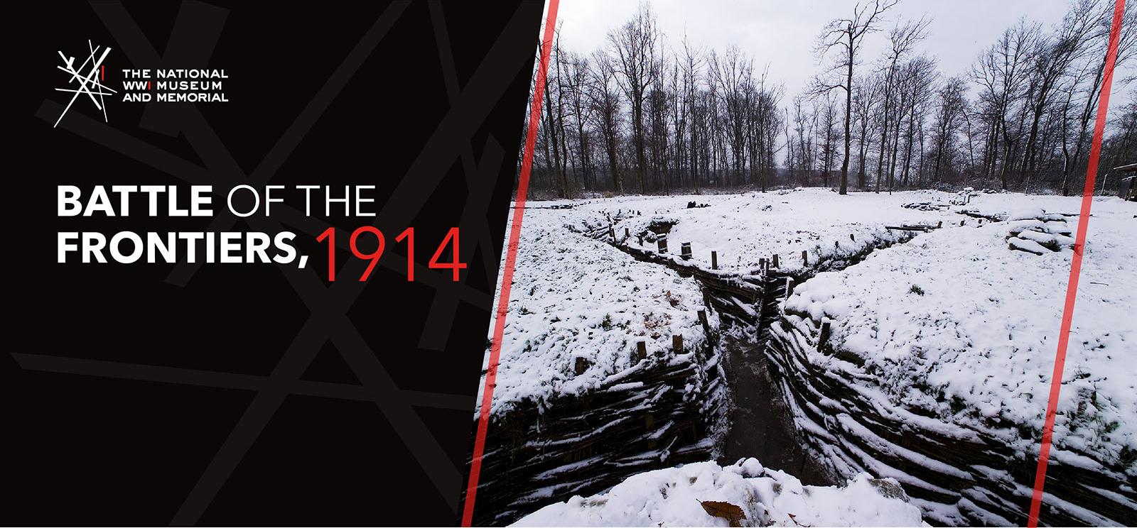 Image: Modern photograph of an intersection between two WWI trenches that cut dark grooves through a white snowy landscape. Text: 'Battle of the Frontiers, 1914'