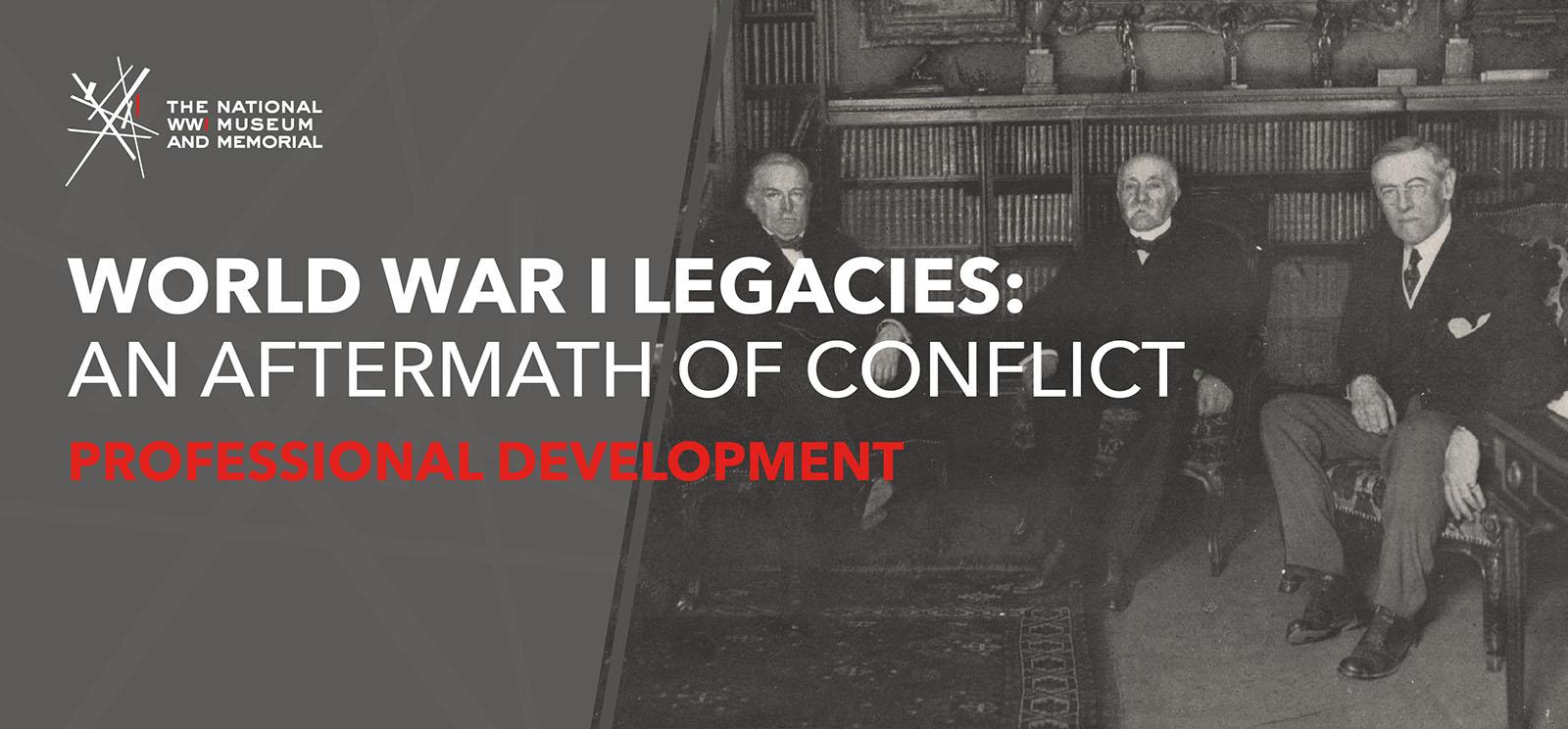 Text: 'World War I Legacies: An Aftermath of Conflict / Professional Development' Image: Black and white photograph of three older white men in suits, seated in a wood-paneled library