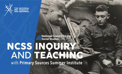 Image: two young white men in WWI uniform sitting in a trench. One of them is writing a letter on a lap desk. Text: NCSS Inquiry and Teaching with Primary Sources Summer Institute