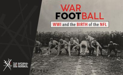 Image: Black and white photograph of football players in an offensive formation. Text: War Football / WWI and the Birth of the NFL