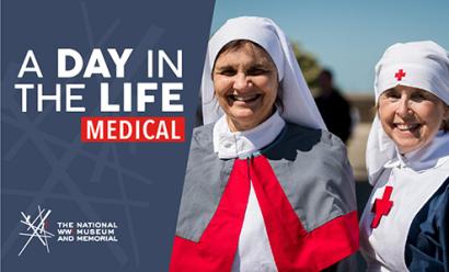 Image: Modern photograph of two older white women dressed in WWI nursing uniforms. Text: 'A Day in the Life: Medical'