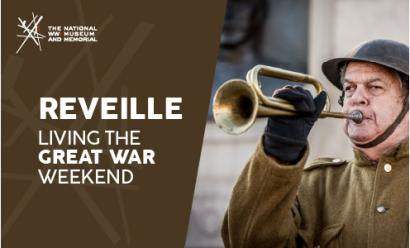 Image: Older white man in WWI uniform playing a bugle. Text: Reveille / Living the Great War Weekend