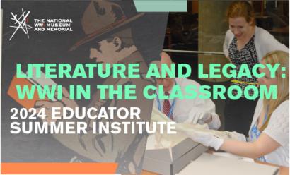 Left image: poster painting of an American soldier reading a book. Right image: modern photograph of a white male teacher and white female teacher inspecting an article of WWI-era clothing. Text: 'Literature and Legacy / WWI in the Classroom / 2024 Educator Summer Institute'
