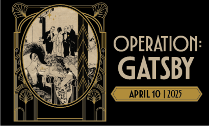 Black and gold graphic featuring Art Deco-style embellishments around a vintage L'oreal advertisement which shows glamorous people dressed in 1920s formalwear drinking and socializing. Text: 'Operation: Gatsby / April 10, 2025'