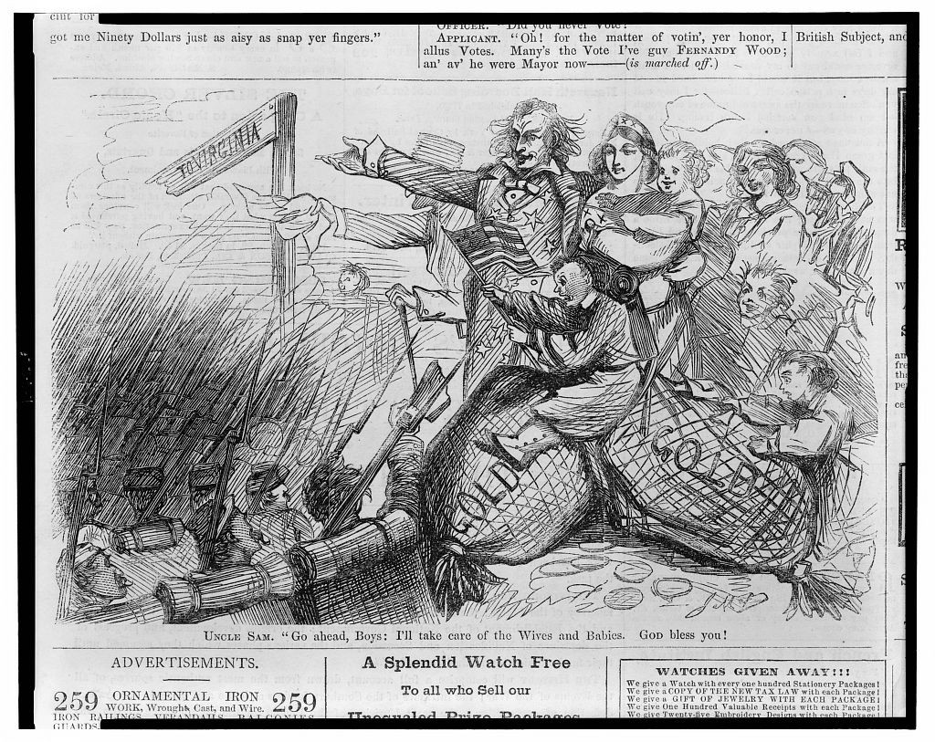 Cartoon shows Uncle Sam waving Union troops off to Virginia, telling them that he will take care of the women and children who are gathered around him, as well as two large bags labeled "gold." 