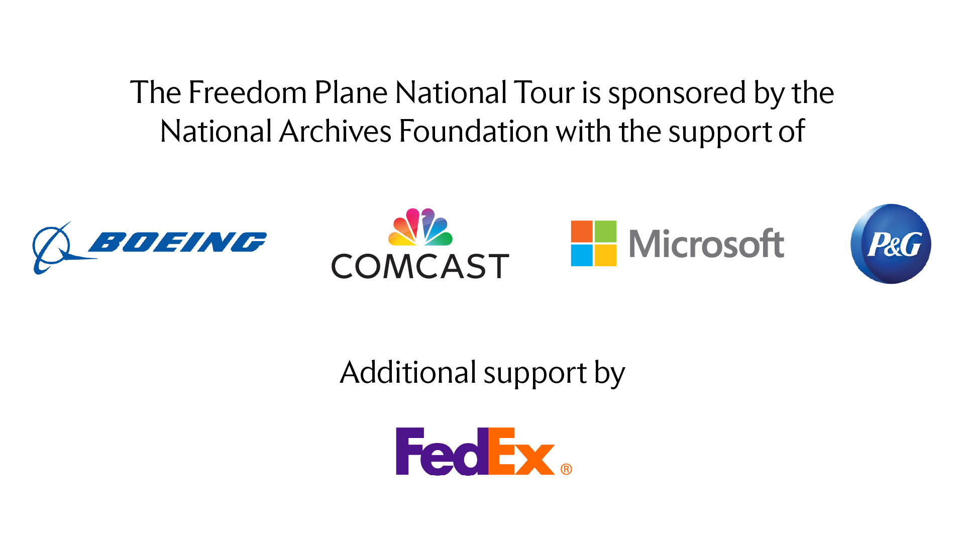 The Freedom Plane National Tour is sponsored by the National Archives Foundation with the support of Boeing, Comcast, Microsoft, and P&G. Additional support by FedEx.