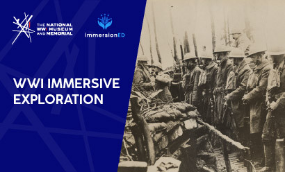 Blue side bar with the logos of the National WWI Museum and Memorial and immersionED that states "WWI Immersive Exploration". To the right, there is a black and white photograph of soldiers standing in a line, shoulder to shoulder, wearing uniforms and helmets, with barren trees in the background and sandbags and barbed wire in front of them.